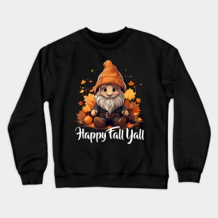 Cute Gnome Sitting Happy Fall Yall Pile of Leaves, Pumpkins Crewneck Sweatshirt